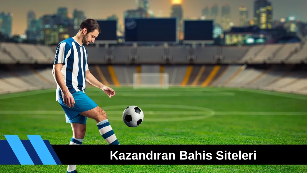Kazandıran Bahis Siteler
