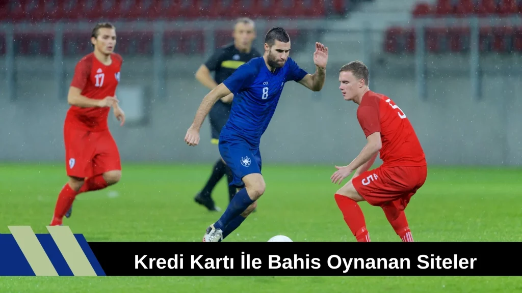 Kredi Kartı ile Bahis Oynanan Siteler