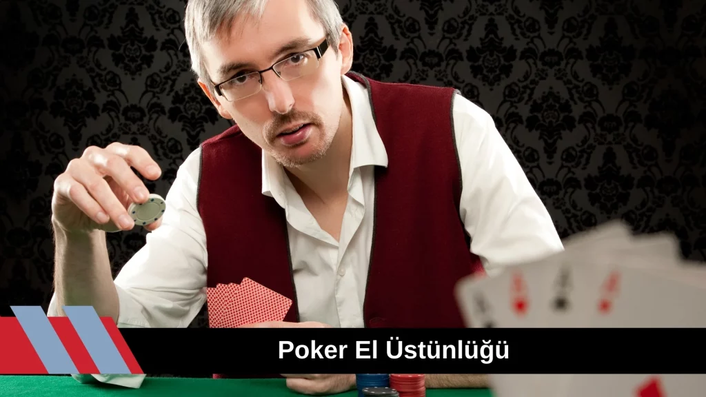 Poker El Üstünlüğü